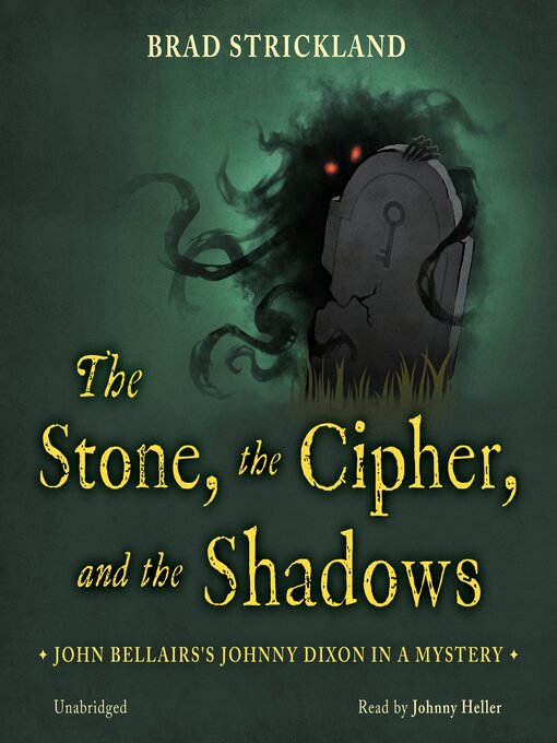 Title details for The Stone, the Cipher, and the Shadows by Brad Strickland - Available